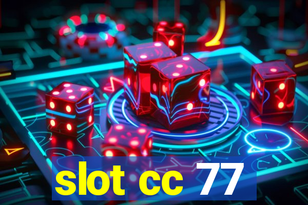 slot cc 77